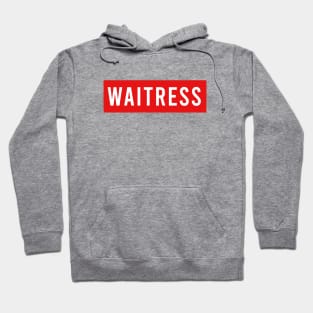 WAITRESS Hoodie